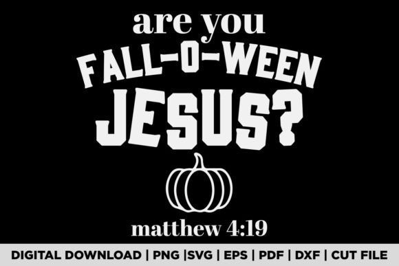 Are You Fall-o-ween Jesus Matthew 4.19 T-Shirt Designs