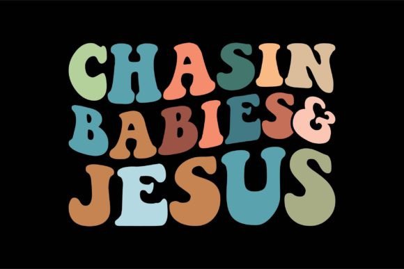 Chasin Babies Jesus T-Shirt Designs