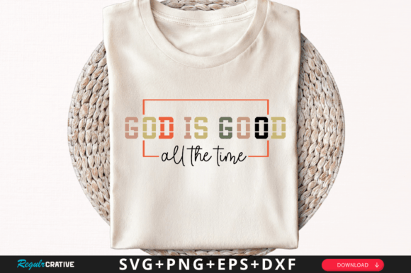 God is Good All the Time Svg, Christian T-Shirt Designs