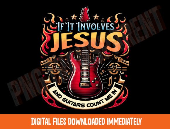 If It Involves Jesus and Guitars Png T-Shirt Designs