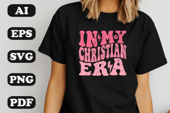 In My Christian Era Svg for T-Shirt Designs