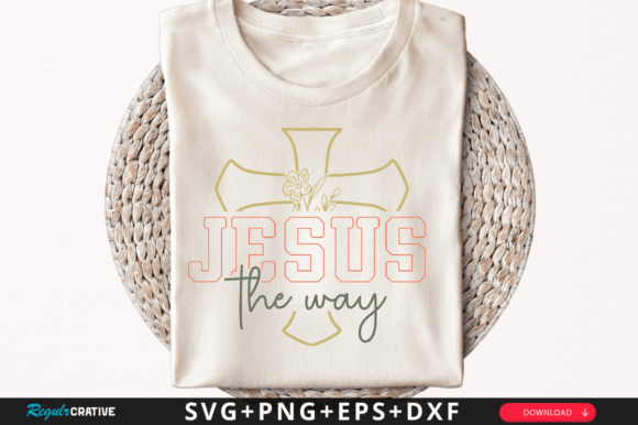 Jesus the Way Svg, Christian SVG for T-Shirt Designs