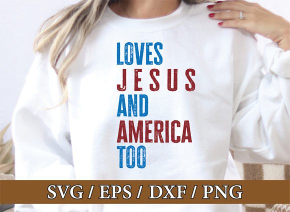 Loves Jesus and America Too, 4th July Svg T-Shirt Designs
