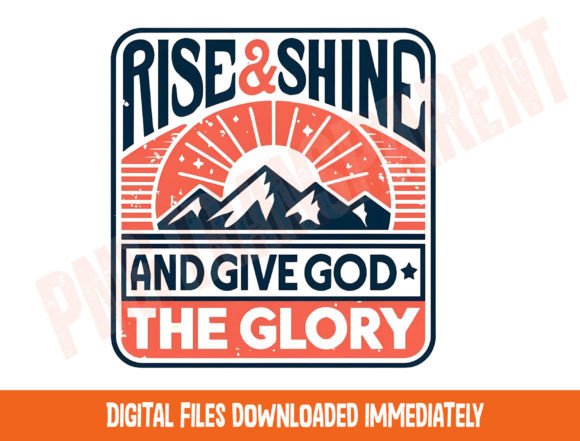 Rise and Shine Give God Glory Png Jesus T-Shirt Designs