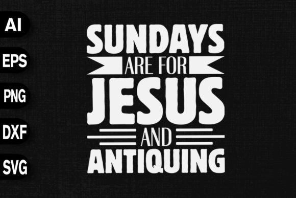 Sundays Are for Jesus Antiquing T-Shirt Designs