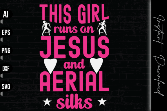 This Girl Runs on Jesus and Aerial Silks T-Shirt Designs